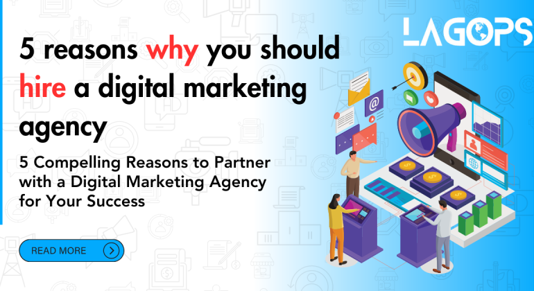 5 reasons why you should hire a digital marketing agency